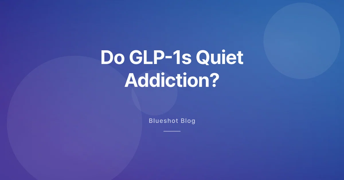GLP-1 and Addiction: What the March 2026 BMJ Study Actually Shows