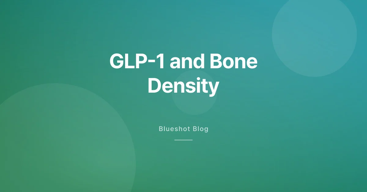 GLP-1 and Bone Loss: What Rapid Weight Loss Does to Your Skeleton (2026)