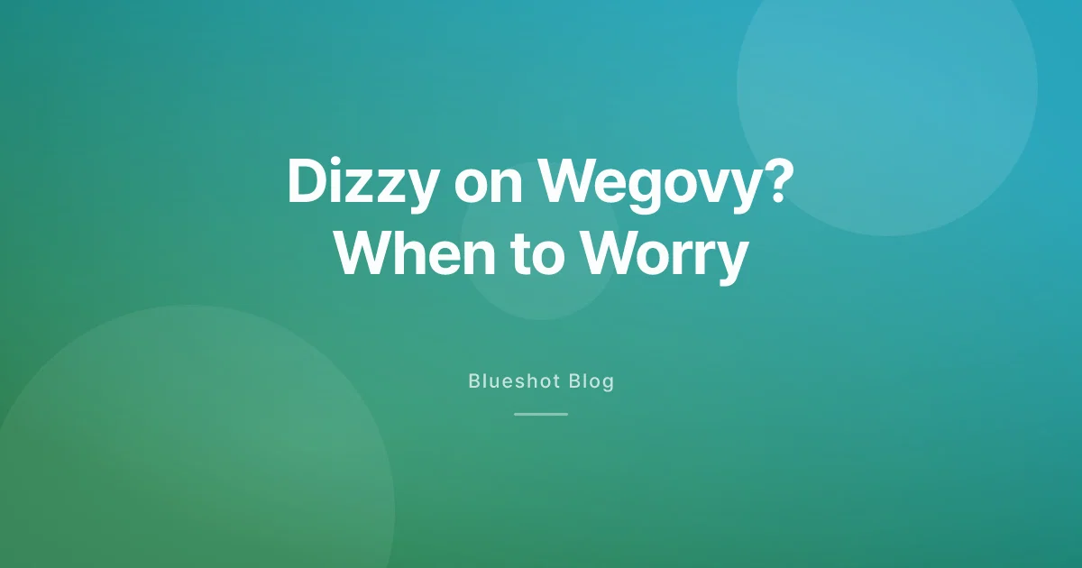 Dizzy on Wegovy? Why It Happens and When It's Serious