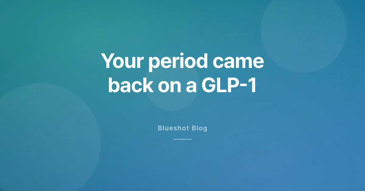 Your Period Came Back on Wegovy? What It Means for Pregnancy