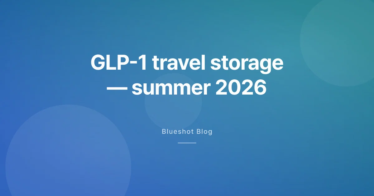 GLP-1 Summer Travel Storage: Drug-by-Drug Cold Chain Guide (2026)