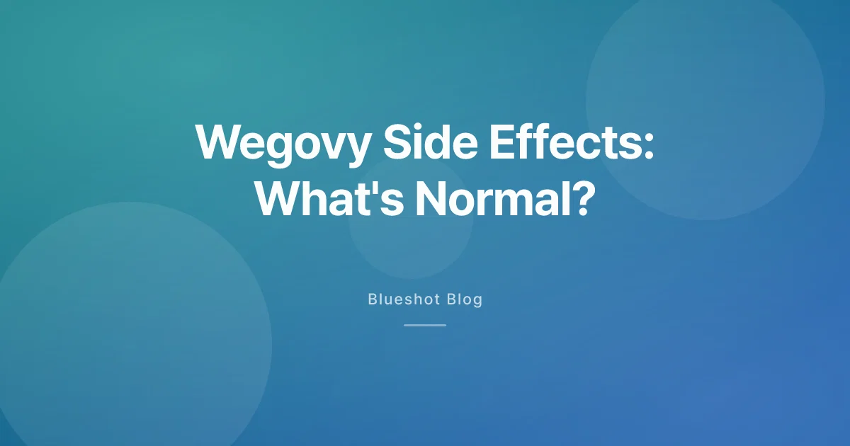 Wegovy side effects in 2026: what's normal, what's not