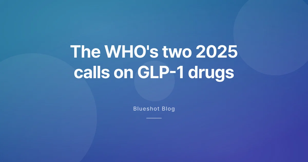 The WHO Made Two Separate GLP-1 Calls in 2025