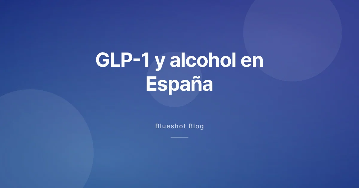GLP-1 y alcohol: por qué una copa te pega como cuatro