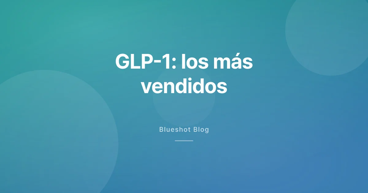 Los GLP-1 ya son la clase de fármacos más vendida del mundo (2026)