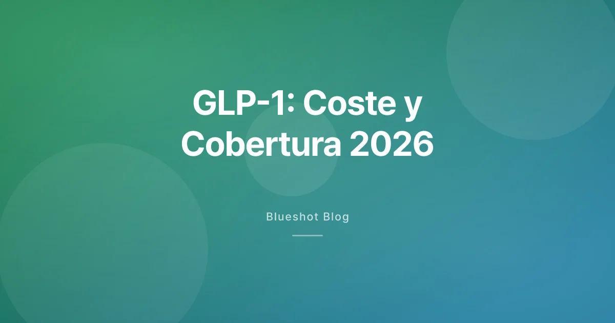 GLP-1 en 2026: cuánto cuesta, qué cubre el seguro y cómo pagarlo