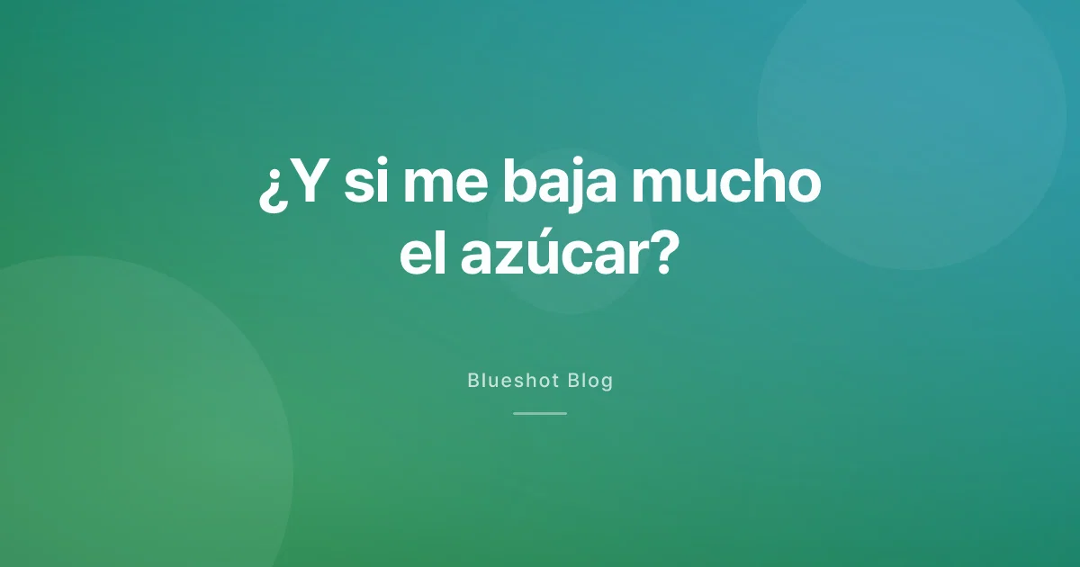 GLP-1 e hipoglucemia: por qué el azúcar casi nunca baja de más (y cuándo sí)