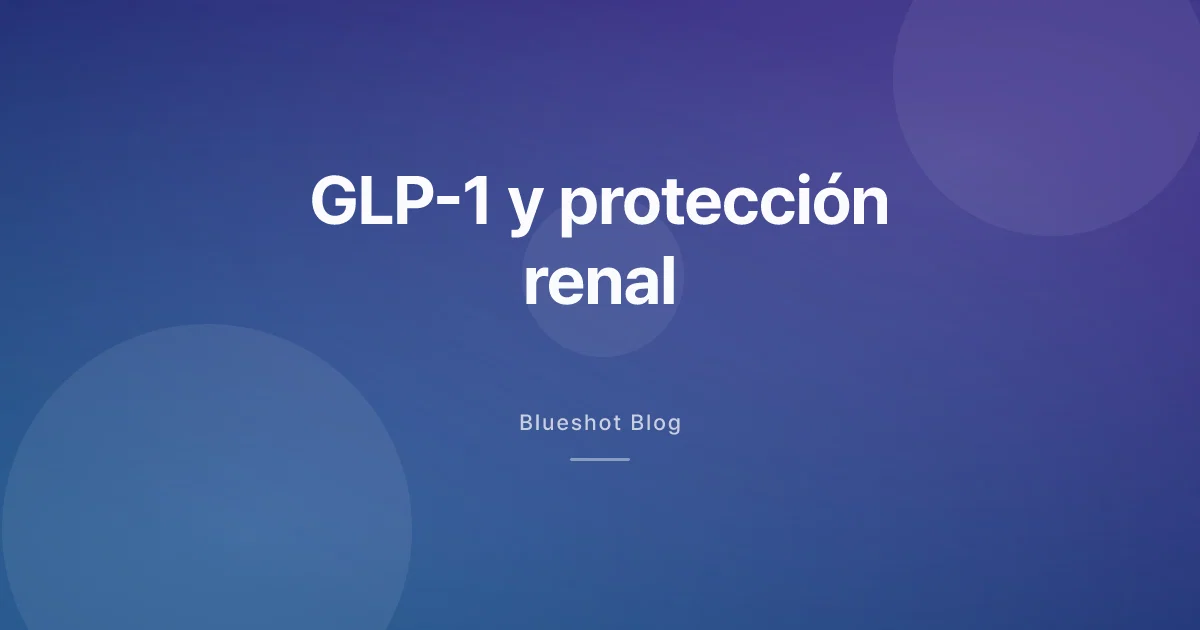 GLP-1 y tus riñones: qué encontró el ensayo FLOW (y qué significa para ti)