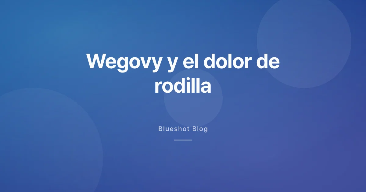 Wegovy y la rodilla: qué dijo de verdad el estudio STEP 9