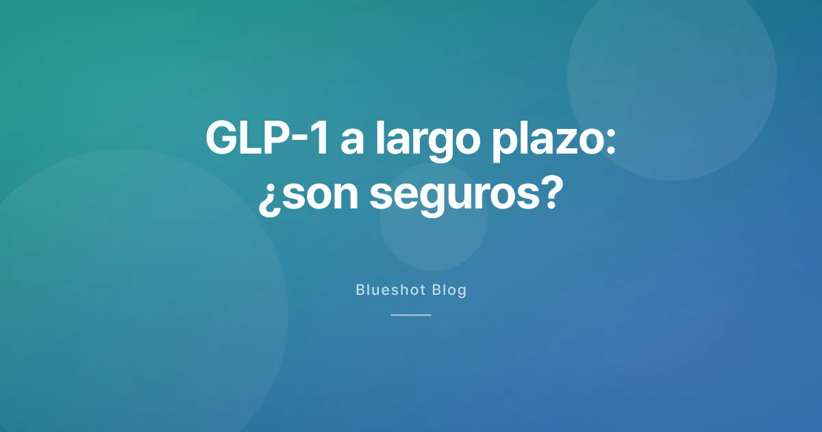 Seguridad a largo plazo de los GLP-1: qué dicen 6 ensayos y más de 50.000 pacientes