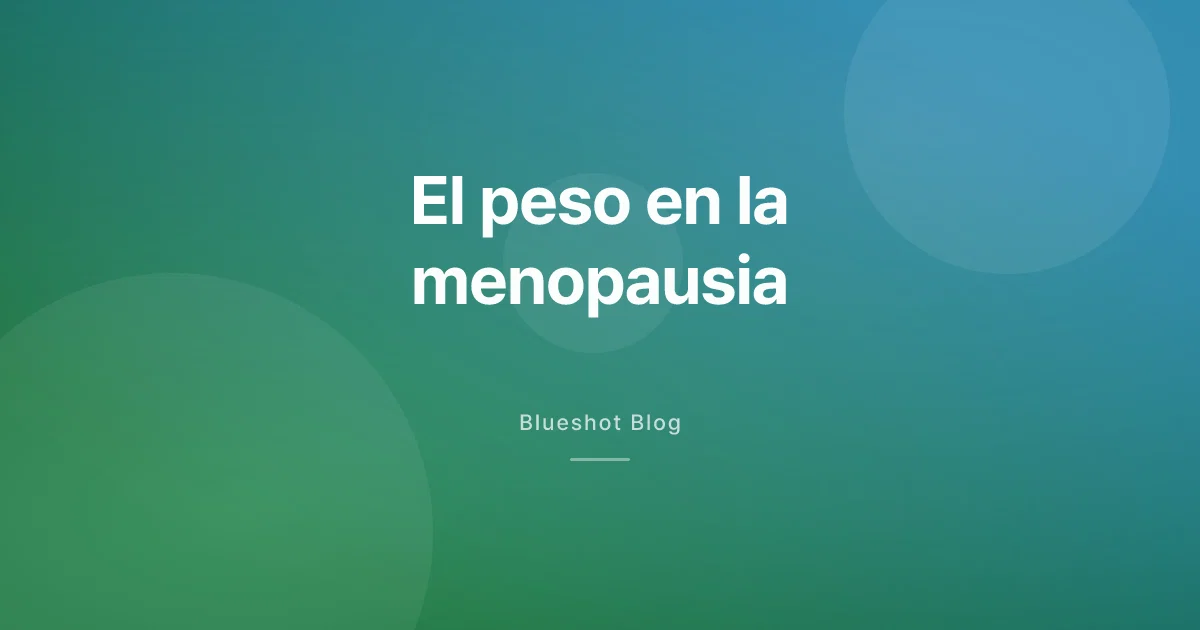 Peso en la menopausia: qué hace de verdad un fármaco como Wegovy (y qué no)
