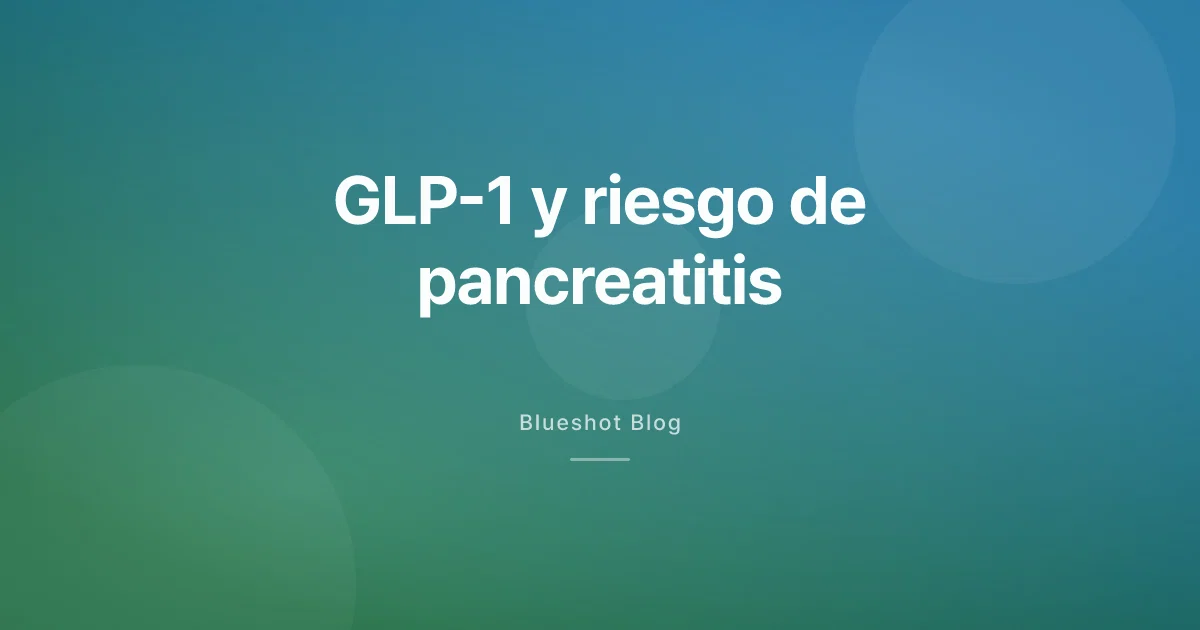GLP-1 y pancreatitis: qué dicen los datos clínicos (2026)