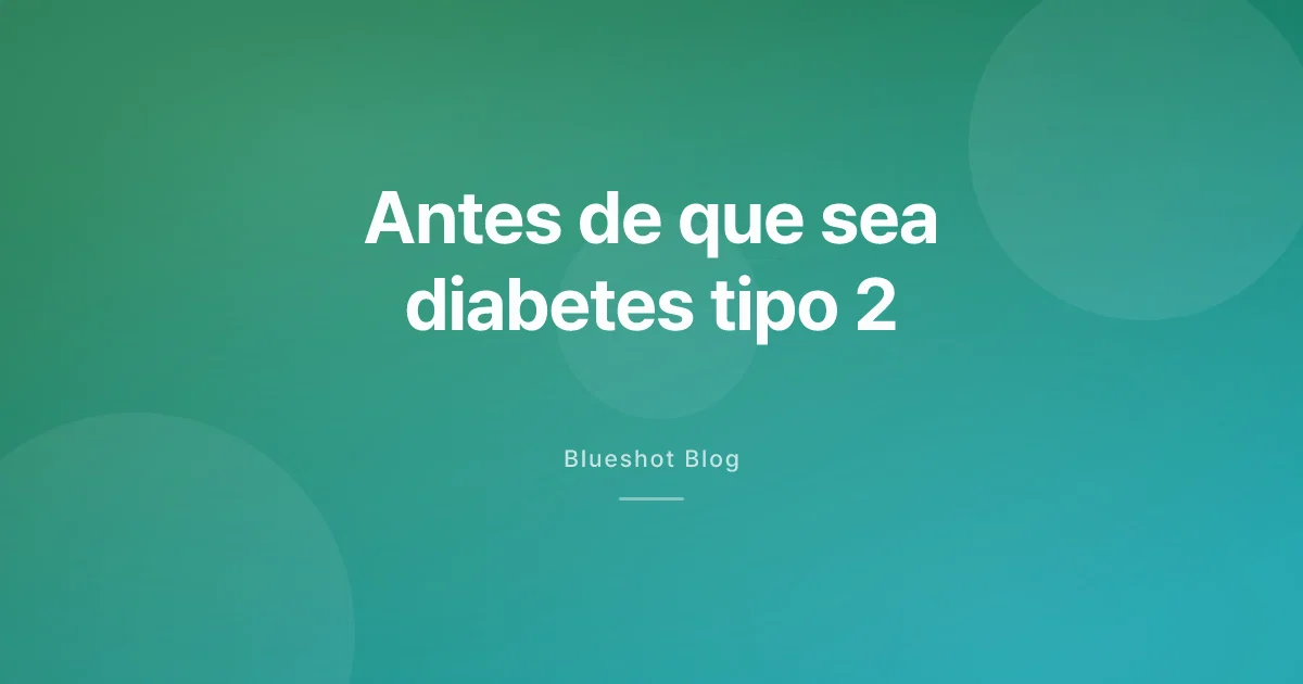 Prediabetes y GLP-1: ¿frenan el paso a la diabetes tipo 2?