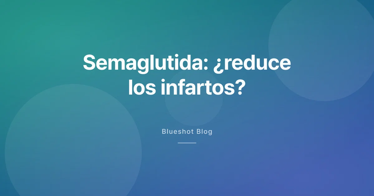 Semaglutida y el corazón: qué demostró el ensayo SELECT (y qué no)