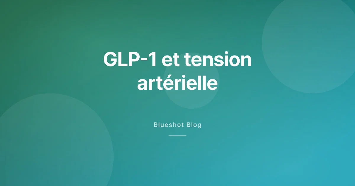 GLP-1 et tension : ce que Wegovy, Ozempic et Mounjaro changent vraiment à votre pression