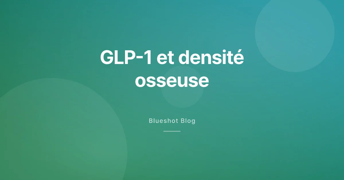 GLP-1 et densité osseuse : ce que la perte de poids rapide fait à vos os (2026)