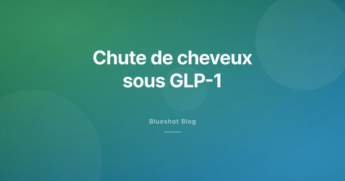 Chute de cheveux sous Wegovy et Mounjaro : pourquoi le mois 4 est le moment du siphon, et ce qui aide vraiment