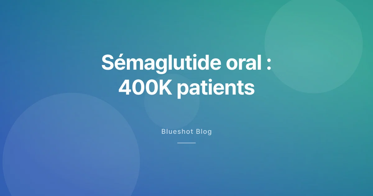 Sémaglutide oral : 400 000 utilisateurs aux USA — où en est le reste du monde ?
