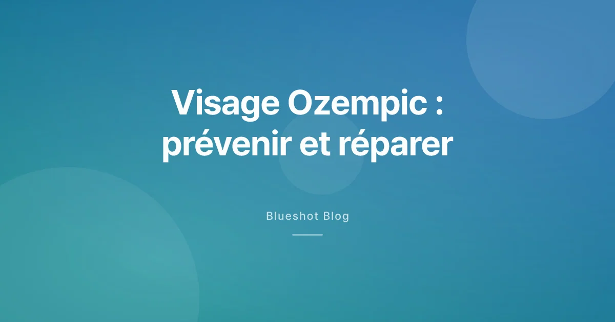 Visage Ozempic : ce qui creuse les pommettes et ce qui les rattrape en 2026
